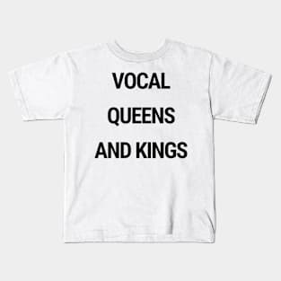 Vocal queens and kings Kids T-Shirt